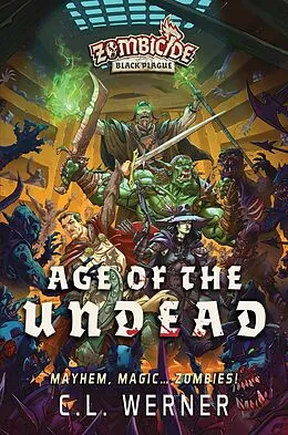 E-Book (epub) Age of the Undead (Zombicide Black Plague, #1) von C. L. Werner
