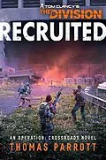 E-Book (epub) Tom Clancy's The Division®: Recruited (Operation Crossroads, #1) von Thomas Parrott