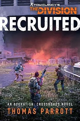 E-Book (epub) Tom Clancy's The Division®: Recruited (Operation Crossroads, #1) von Thomas Parrott
