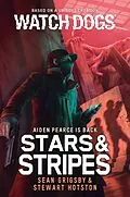 E-Book (epub) Watch Dogs: Stars & Stripes von Sean Grigsby, Stewart Hotston