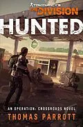 E-Book (epub) Tom Clancy's The Division: Hunted von Thomas Parrott
