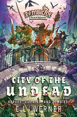 E-Book (epub) City of the Undead (Zombicide Black Plague, #3) von C. L. Werner