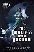 Couverture cartonnée The Darkness Over Arkham de Jonathan Green