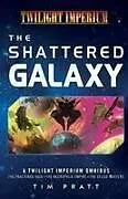 Kartonierter Einband The Shattered Galaxy von Tim Pratt