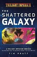 E-Book (epub) Shattered Galaxy von Tim Pratt