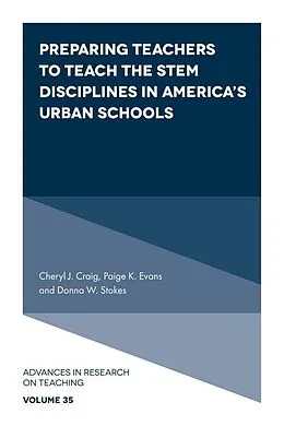 E-Book (pdf) Preparing Teachers to Teach the STEM Disciplines in America's Urban Schools von Cheryl J. Craig