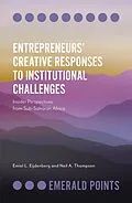 E-Book (epub) Entrepreneurs' Creative Responses to Institutional Challenges von Emiel L. Eijdenberg