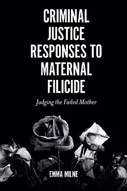 E-Book (pdf) Criminal Justice Responses to Maternal Filicide von Emma Milne