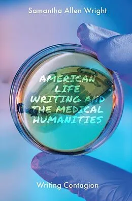 E-Book (epub) American Life Writing and the Medical Humanities von Samantha Allen Wright