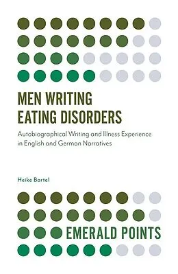 E-Book (pdf) Men Writing Eating Disorders von Heike Bartel