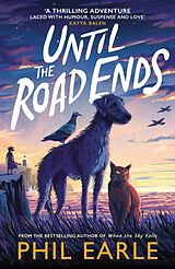 Couverture cartonnée Until the Road Ends de Phil Earle