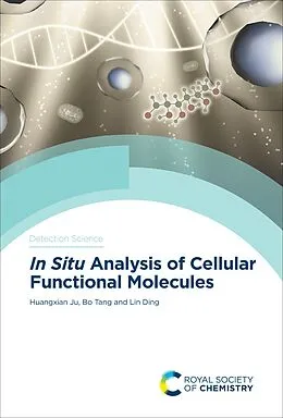 E-Book (epub) In Situ Analysis of Cellular Functional Molecules von Huangxian Ju, Bo Tang, Lin Ding
