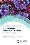 Livre Relié Ion Mobility-Mass Spectrometry de Alison E (University of Leeds, Uk) Sobot Ashcroft