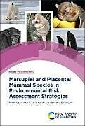 Livre Relié Marsupial and Placental Mammal Species in Environmental Risk Assessment Strategies de Marcelo L (National University of La P Larramendy