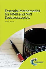 E-Book (epub) Essential Mathematics for NMR and MRI Spectroscopists von Keith C Brown