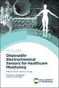 Livre Relié Disposable Electrochemical Sensors for Healthcare Monitoring de a (Csir-Central Electrochemical Resear Pandikumar