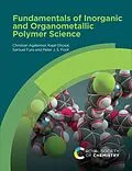 E-Book (epub) Fundamentals of Inorganic and Organometallic Polymer Science von Christian Agatemor, Kajal Ghosal, Samuel Fura