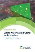 E-Book (pdf) Waste Valorisation Using Ionic Liquids von Francisca E Silva, Ana Sousa, Mara Freire