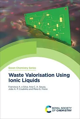 E-Book (epub) Waste Valorisation Using Ionic Liquids von Francisca E Silva, Ana Sousa, Mara Freire