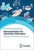 E-Book (pdf) Nanochemistry for Chemistry Educators von Riam Abu Much, Kurt Winkelmann, Muhamad Hugerat