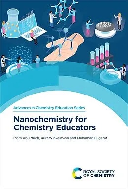 E-Book (epub) Nanochemistry for Chemistry Educators von Riam Abu Much, Kurt Winkelmann, Muhamad Hugerat