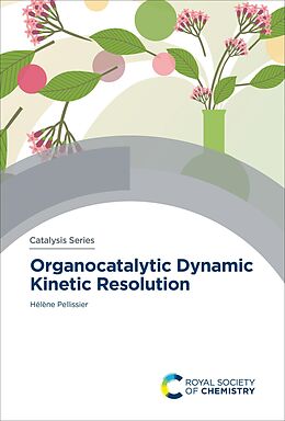 eBook (epub) Organocatalytic Dynamic Kinetic Resolution de Hélène Pellissier