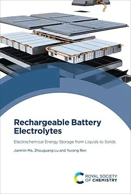 E-Book (epub) Rechargeable Battery Electrolytes von Jianmin Ma, Zhouguang Lu, Yurong Ren