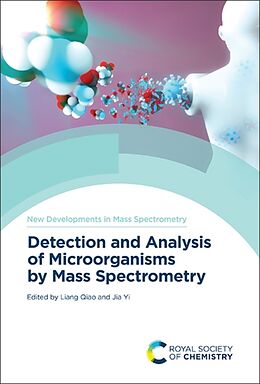 Livre Relié Detection and Analysis of Microorganisms by Mass Spectrometry de Liang (Fudan University, China) Yi, Jia (Fud Qiao