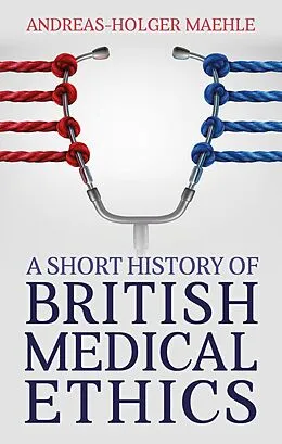 E-Book (epub) A Short History of British Medical Ethics von Andreas-Holger Maehle