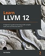 E-Book (epub) Learn LLVM 12 von Kai Nacke