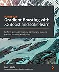 E-Book (epub) Hands-On Gradient Boosting with XGBoost and scikit-learn von Wade Corey Wade