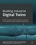 E-Book (epub) Building Industrial Digital Twins von Shyam Varan Nath, Pieter van Schalkwyk