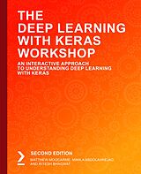 eBook (epub) The Deep Learning with Keras Workshop de Matthew Moocarme, Mahla Abdolahnejad, Ritesh Bhagwat