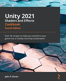 E-Book (epub) Unity 2021 Shaders and Effects Cookbook von John P. Doran