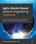 E-Book (epub) Agile Model-Based Systems Engineering Cookbook von Dr. Bruce Powel Douglass