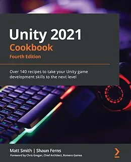 E-Book (epub) Unity 2021 Cookbook von Matt Smith, Shaun Ferns