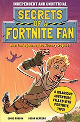 eBook (epub) Secrets of a Fortnite Fan (Independent & Unofficial) de Eddie Robson