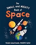 E-Book (epub) The Small and Mighty Book of Space von Mike Goldsmith