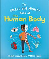 eBook (epub) The Small and Mighty Book of the Human Body de Tom Jackson