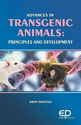 E-Book (epub) Advances In Transgenic Animals: Principles And Development von Drew Prentiss, Nandita Sethi