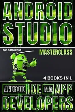 E-Book (epub) Android Studio Masterclass von Rob Botwright