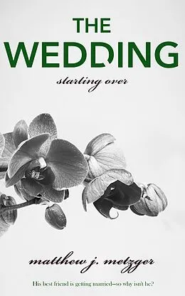 E-Book (epub) The Wedding von Matthew J. Metzger