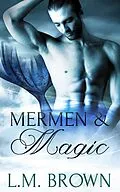 E-Book (epub) Mermen & Magic: Part Two: A Box Set von L. M. Brown