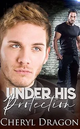 E-Book (epub) Under His Protection von Cheryl Dragon