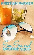 E-Book (epub) Sun, Sea and Spotted Squid von Kristian Parker