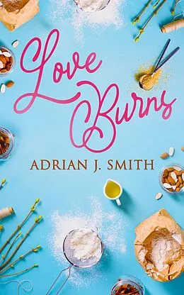 E-Book (epub) Love Burns von Adrian J. Smith