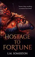 E-Book (epub) Hostage to Fortune von L. M. Somerton