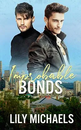 E-Book (epub) Improbable Bonds von Lily Michaels