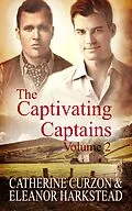 E-Book (epub) Captivating Captains: Part Two von Catherine Curzon, Eleanor Harkstead