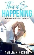 E-Book (epub) This is So Happening von Amelia Kingston